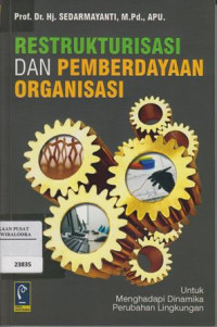 Image of RESTRUKTURISASI DAN PEMBERDAYAAN ORGANISASI