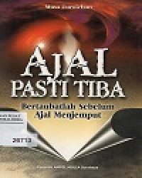 Image of Ajal Pasti Tiba Bertaubatlah Sebelum Ajal Menjemput