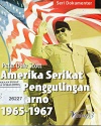 Image of Amerika Serikat Dan Penggulingan Soekarno 1965 - 1967