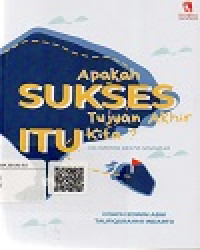 Image of Apakah Sukses Itu  Tujuan Akhir Kita?