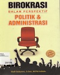 Image of Birokrasi Dalam Perspektif Politik & Administrasi