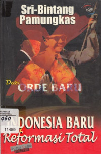 Image of Dari orde baru ke Indonesia baru lewat reformasi total