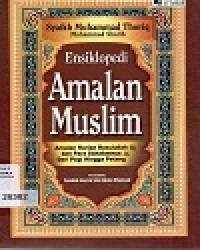 Image of Ensiklopedia Amalan Muslim 
Amalan Harian Rasulullah dan Para Sahabatnya
Dari Pagi Hingga Petang