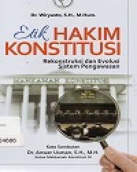 Image of Etika Hakim Konstitusi Rekonstruksi dan Evolusi Sistem Pengawasan