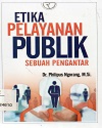 Image of Etika Pelayanan Publik : Sebuah Pengantar