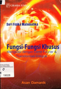 Image of Fungsi-fungsi khusus dilengkapi dengan deret fourier dan transformasi integral