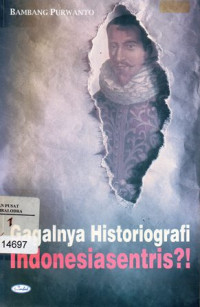 Image of Gagalnya Historiografi Indonesiasentris?
