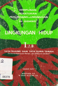 Image of Himpunan Peraturan Lingkungan Hidup  I.2.B Tata Ruang dan Tata Guna Tanah