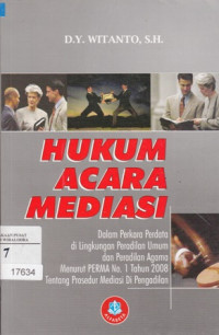 Image of Hukum Acara Mediasi: Dalam Perkara Perdata di Lingkungan Peradilan Umum dan peradilan Agama Menurut PERMA NO. 1 Tahun 2008 Tentang Prosedur Mediasi di Pengadilan