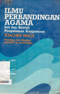 Image of Ilmu Perbandingan Agama (Inti dan Bentuk Pengalaman Keagamaan)