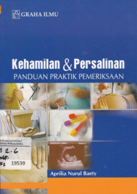 Image of Kehamilan & Persalinan: Panduan Praktik Pemeriksaan
