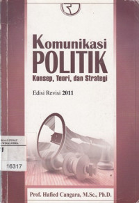 Image of Komunikasi politik: konsep, teori dan strategi
