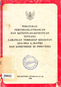 Image of Peraturan Perundang-undangan dan Ketentuan-ketentuan Tentang Larangan Terhadap Kegiatan Sisa-sisa G.30.S/PKI dan Komunisme di Indonesia
