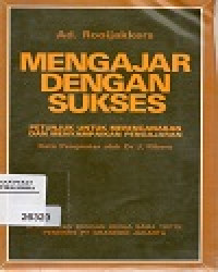 Image of MENGAJAR DENGAN SUKSES 
PETUNJUK UNTUK MERENCANAKAN DAN MENYAMPAIKAN PENGAJARAN