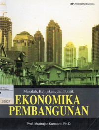 Image of Masalah, Kebijakan, Dan Politik Ekonomika Pembangunan