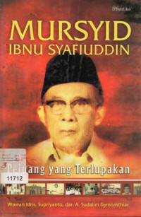 Image of Mursyid Ibnu Syafiuddin Pejuang Yang Terlupakan