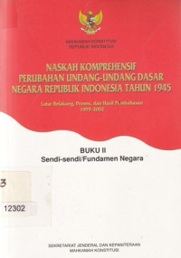 Image of Naskah Komprehensif Perubahan Undangg-Undang Dasar Negara Republik Indonesia Tahun 1945