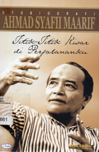 Image of Otobigrafi Ahmad Syafii Maarif Titik-Titik Kisar Diperjalananku
