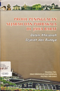 Image of Profil Peninggalan Sejarah Dan Purbakala Di Jawa Barat dalam khasanah sejarah dan budaya