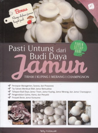 Image of Pasti Untung Dari Budi Daya Jamur: Tiram, Kuping, Merang, Champignon