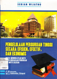 Image of Pengelolaan perguruan tinggi secara efisien, efektif dan ekonomis: untuk meningkatkan mutu penyelenggaraan pendidikan dan mutu lulusan