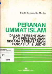 Image of Peranan umat islam: dalam pembentukan dan pembangunan negara berdasarkan pancasila dan UUD'45