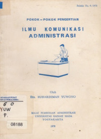 Image of Pokok-Pokok Pengertian Ilmu Komunikasi Administrasi