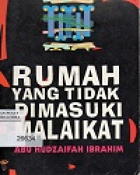 Image of Rumah Yang Tidak Dimaksiki Malaikat