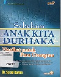 Image of Sebelum ANAK KITA DURHAKA Nasihat Untuk Para Orangtua