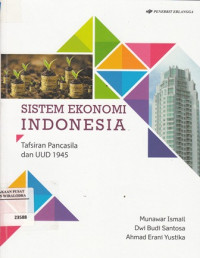 Image of Sistem ekonomi Indonesia: tafsiran Pancasila dan UUD 1945