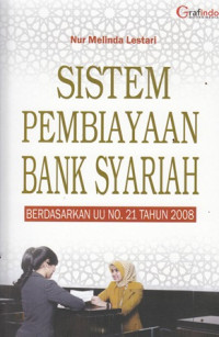 Image of Sistem Pembiayaan Bank Syariah: Berdasarkan UU No. 21 Tahun 2008