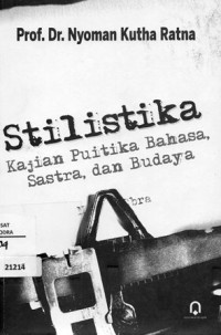 Image of Stilistika : Kajian Puitika Bahasa Sastra, dan Budaya