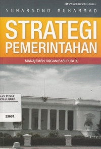 Image of Strategi Pemerintahan : Manajemen Organisasi Publik