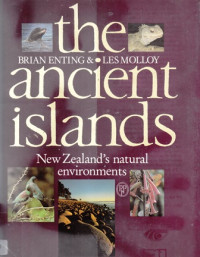 Image of The Ancient Islands; New Zealand's Natural Environment