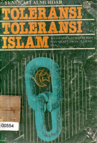 Image of Toleransi Toleransi Islam : Toleransi Kaum Muslimin Dan Sikap Lawan-Lawannya