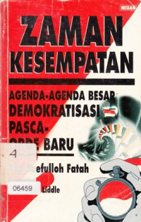 Image of Zaman kesempatan: agenda-agenda besar demokratisasi pasca orde baru