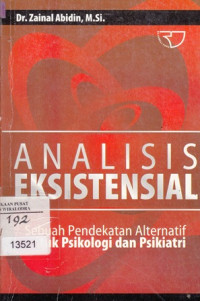 Image of Analisis Eksistensial Sebuah Pendekatan Alternatif Untuk Psikologi Dan Psikiatri