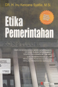 Image of Etika Pemerintahan : Dari keseimbangan Good Governance Dengan Clean  Goverment Sampai  Pada State Of The Art