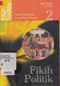 Image of Fiqh Today-Fikih Politik ( fatwa tradisional untuk orang modern 2)