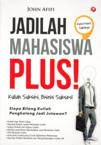 Image of Jadilah Mahasiswa Plus: Kuliah Sukses, Bisnis Sukses