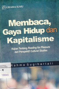 Image of Membaca Gaya Hidup Dan Kapitalisme : Kajian Tentang Reading For Pleasure Dari Perspektif Curtural Studies