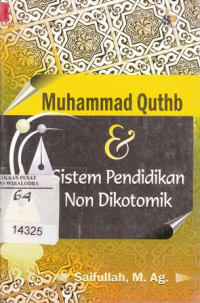 Image of Muhammad Quthb & Sistem Pendidikan Non Dikotomik