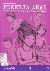 Image of Kondisi dan Situasi Pekerja Anak Pada Beberapa Sektor Di Tulungagung dan Probolinggo Jawa Timur
