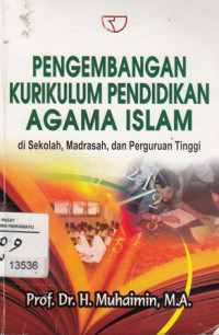 Image of Pengembangan Kurikulum Pendidikan Agama Islam di Sekolah,Madrasah,dan Perguruan Tinggi