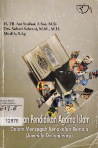 Image of Peranan Pendidikan Agama Islam Dalam Mencegah Kenakalan Remaja