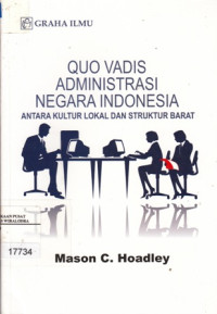 Image of Quo Vadis Administrasi Negara Indonesia: Antara Kultural Lokal dan Struktur Barat
