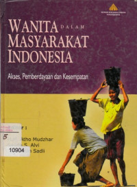 Image of Wanita dalam masyarakat Indonesia: akses, pemberdayaan dan kesempatan